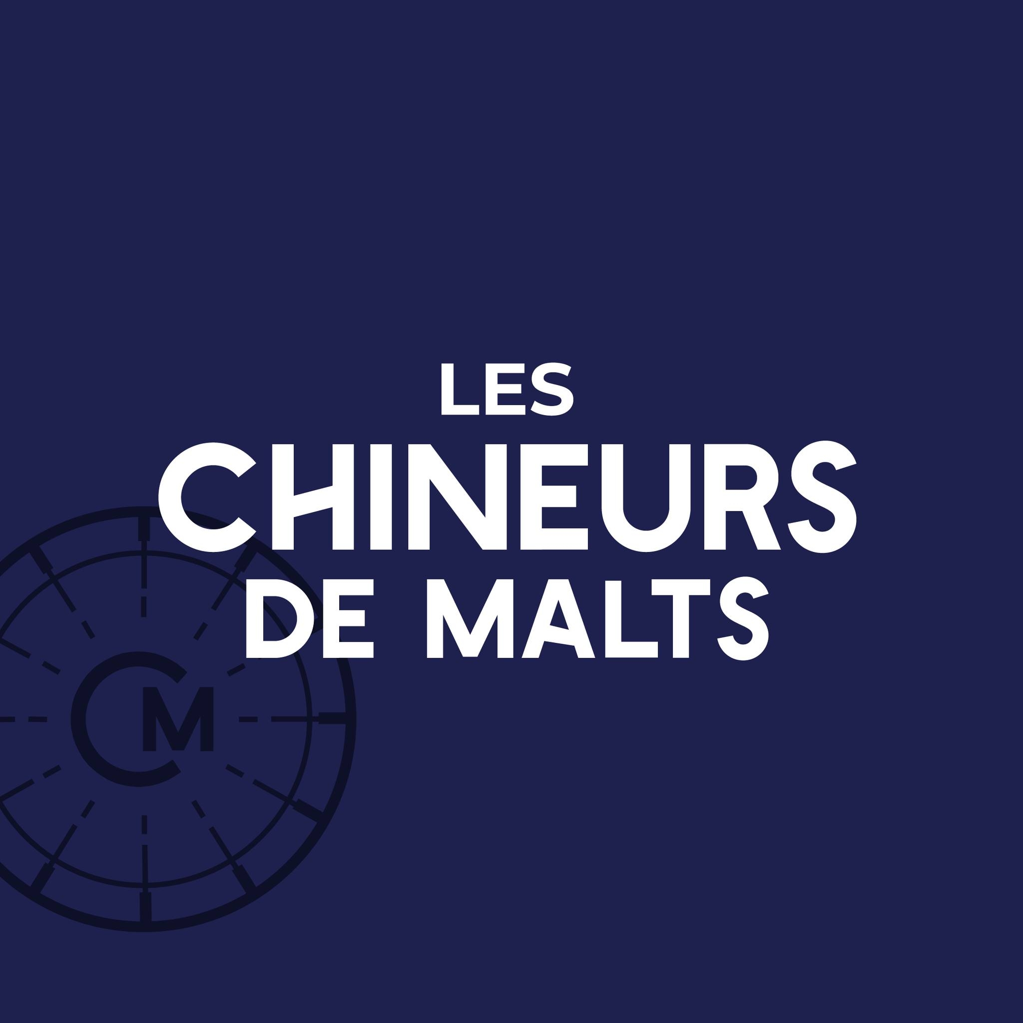 LES CHINEURS DE MALTS